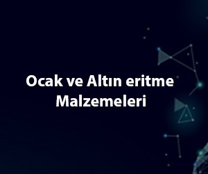 Ocak ve Altın eritme Malzemeleri